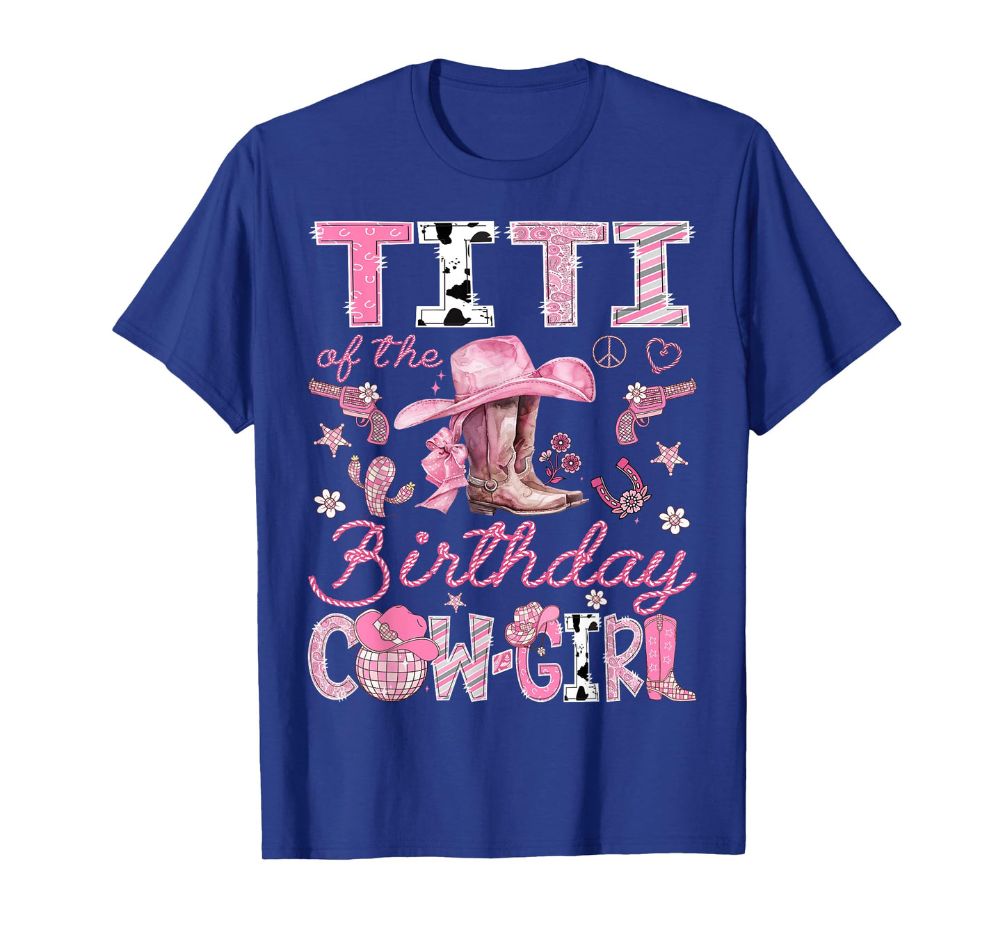 Titi Of The Birthday CowGirl Coquette Rodeo Titi T-Shirt