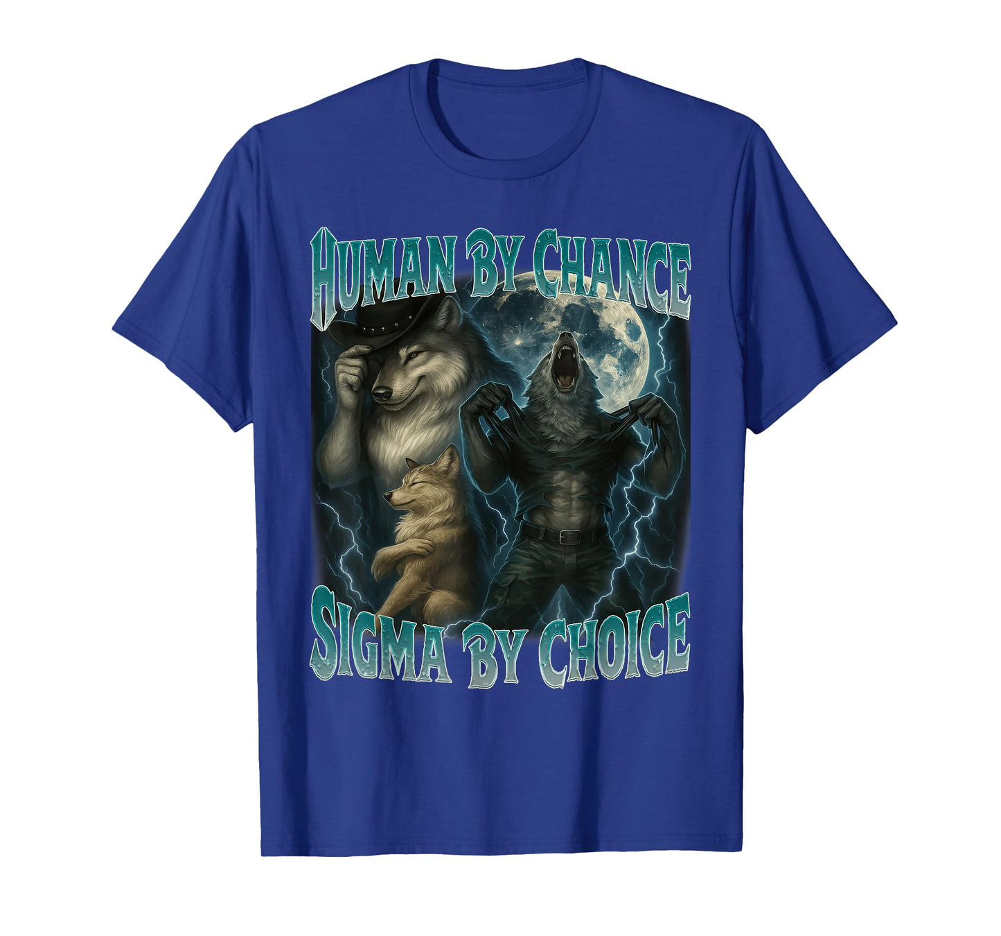Human By Chance Sigma By Choice Funny Werewolf Wolf Meme Men T-Shirt