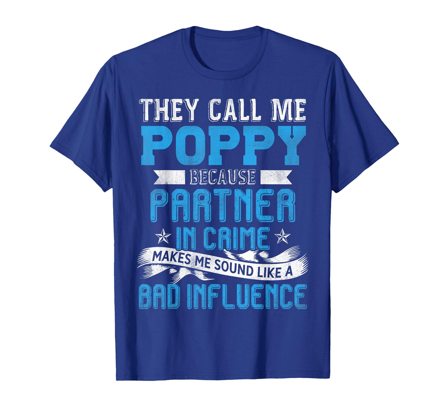 They Call Me Poppy Because Partner In Crime Fathers Day T-Shirt