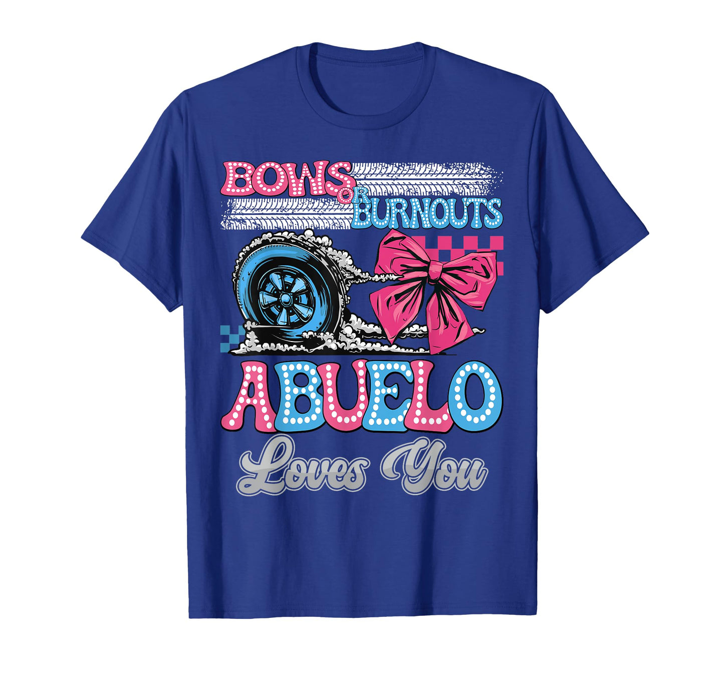 Burnouts or Bows Abuelo Loves You Gender Reveal Party T-Shirt