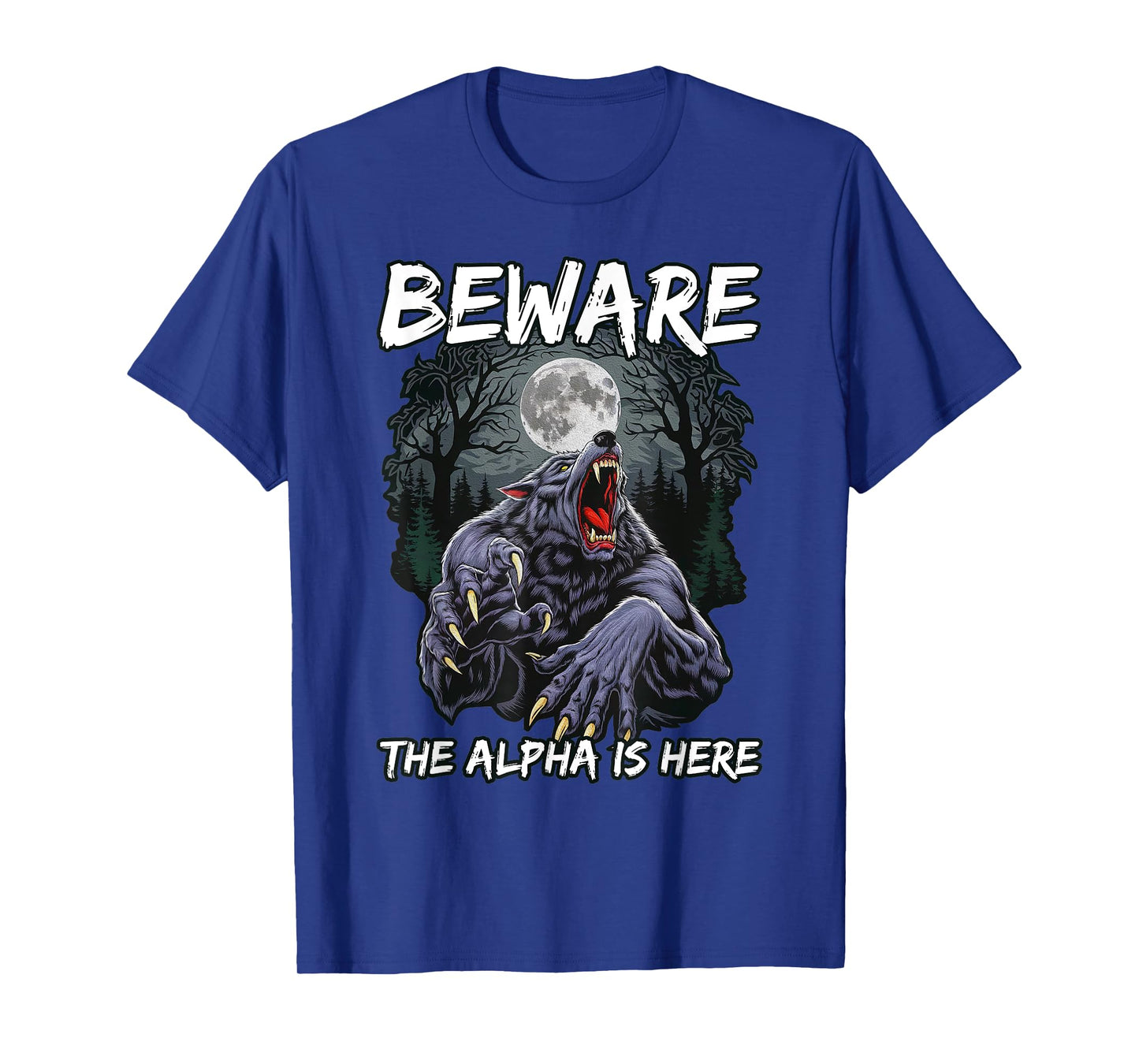 Werewolf BEWARE THE ALPHA IS HERE Funny Wolves T-Shirt