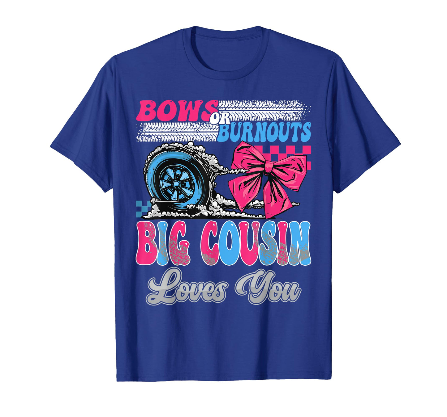 Burnouts or Bows Big Cousin Loves You Gender Reveal Party T-Shirt