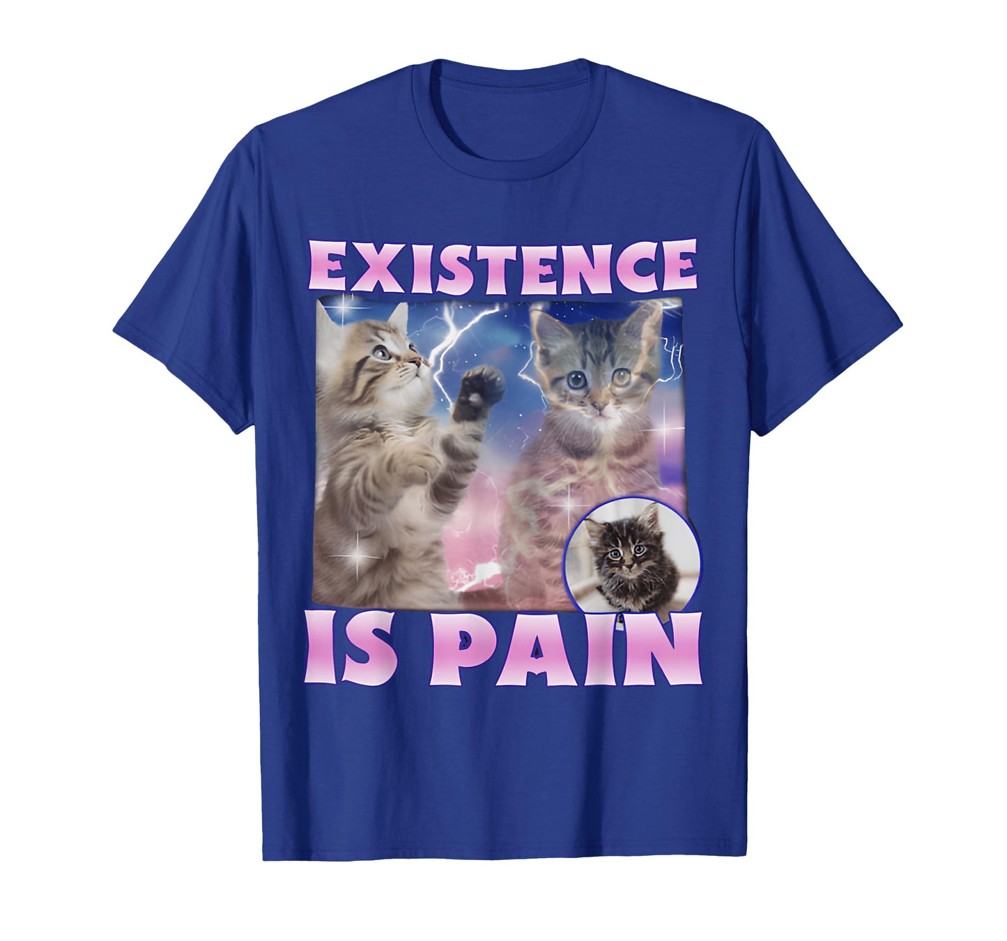 Existence Is Pain Cat & FUNNY Cute Cats T-Shirt