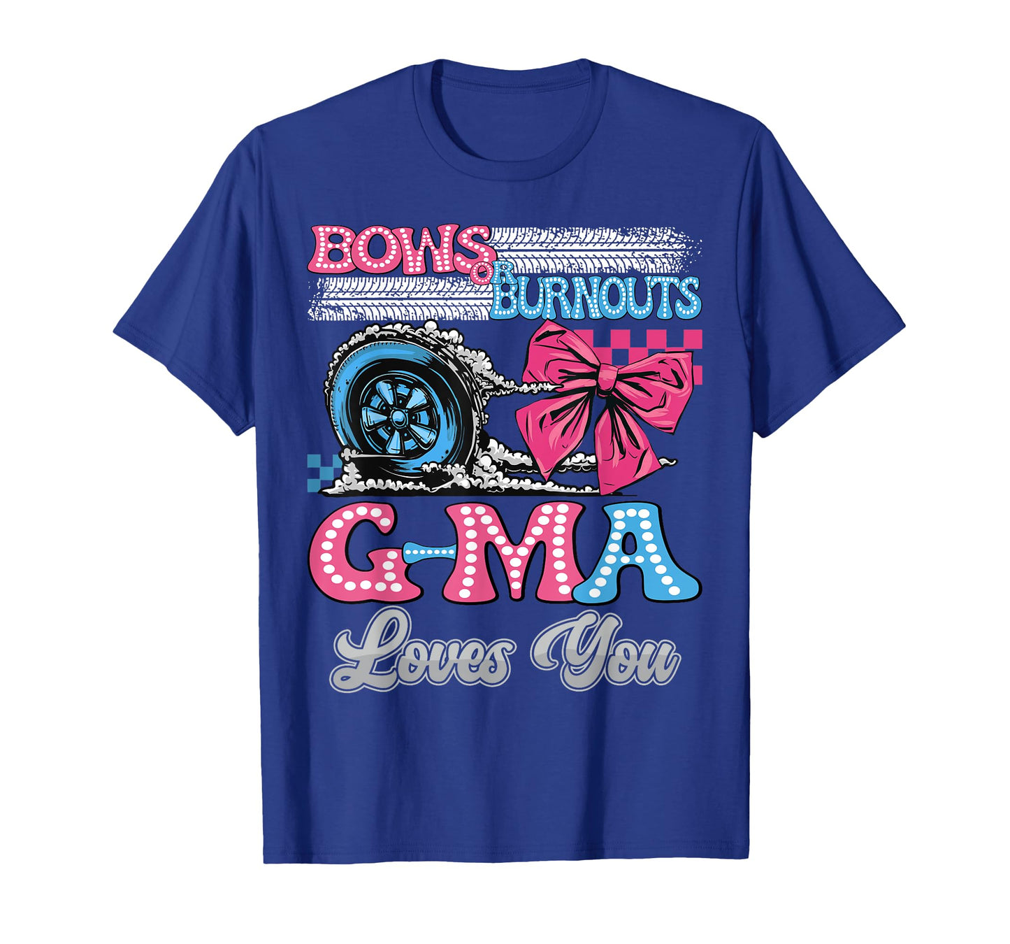 Burnouts or Bows G-Ma Loves You Gender Reveal Party T-Shirt