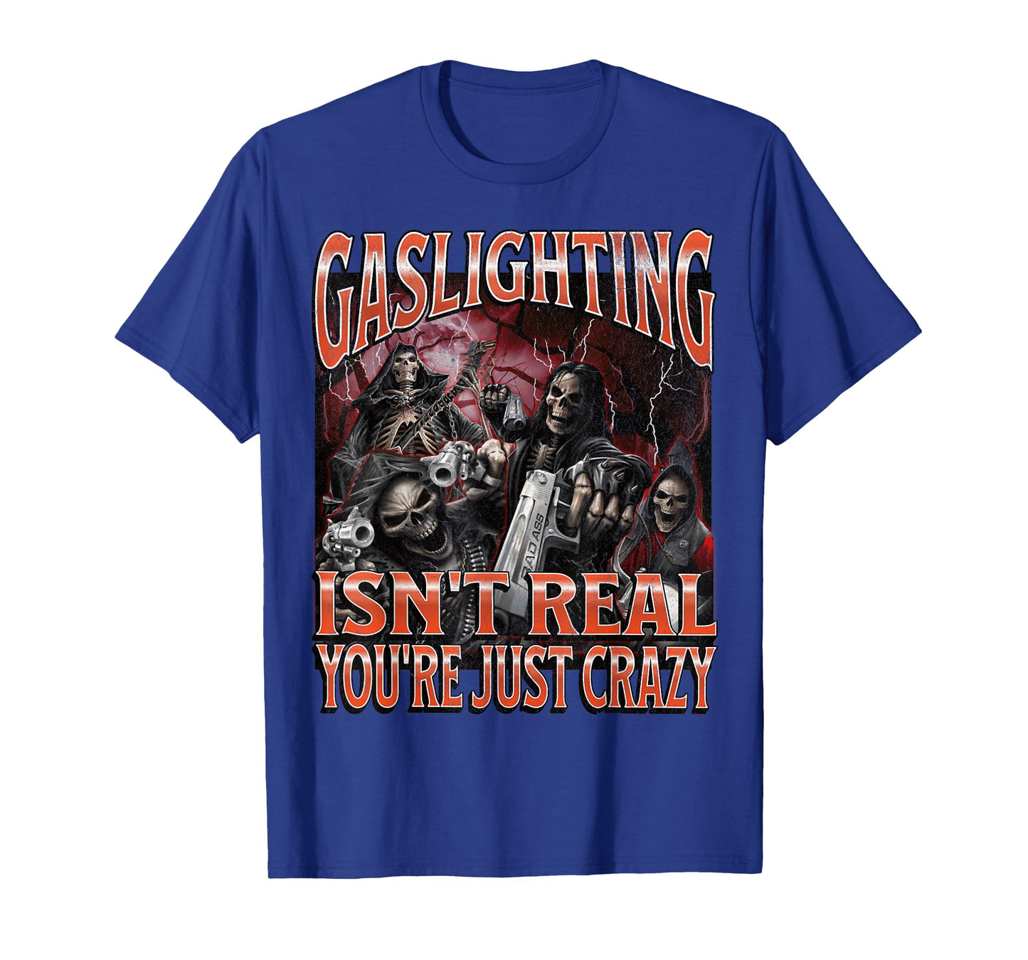 Gaslighting Isn't Real Funny Hard Skeleton Meme Bootleg T-Shirt