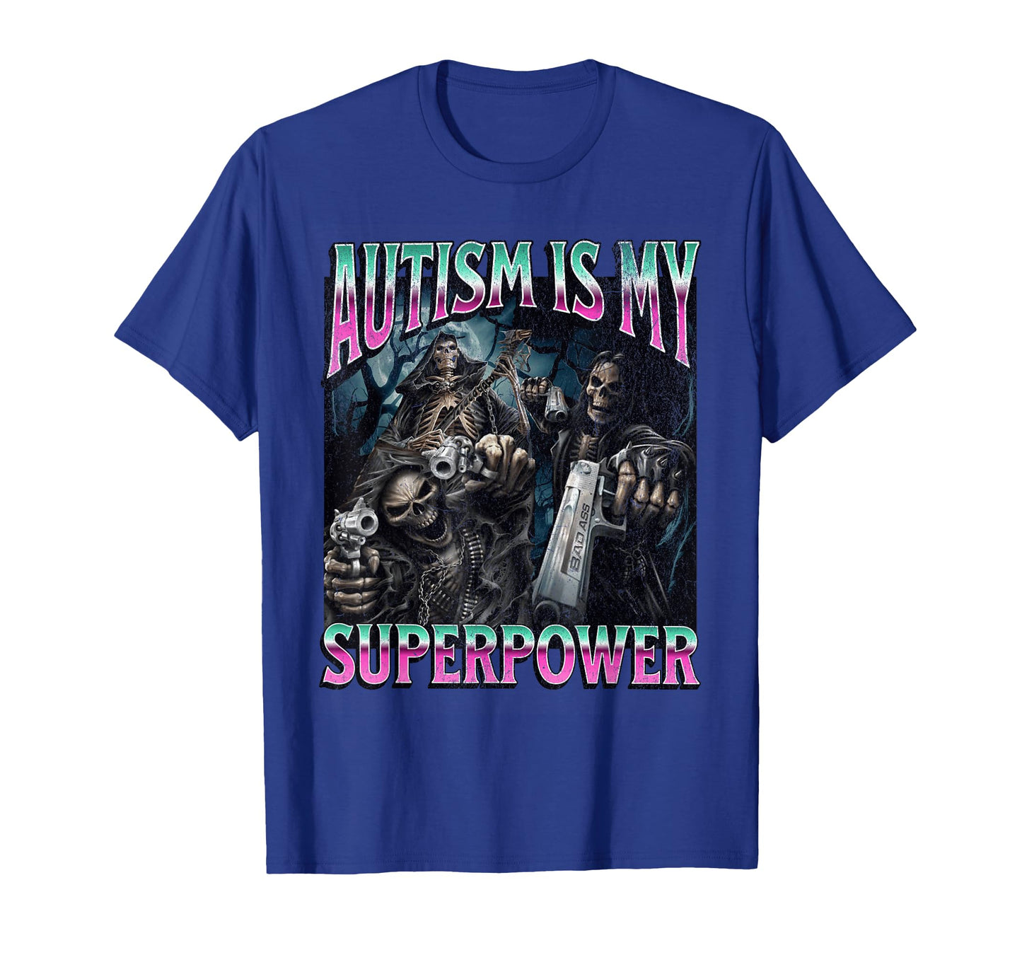 Autism Is My Superpower Funny Hard Skeleton Meme Bootleg T-Shirt