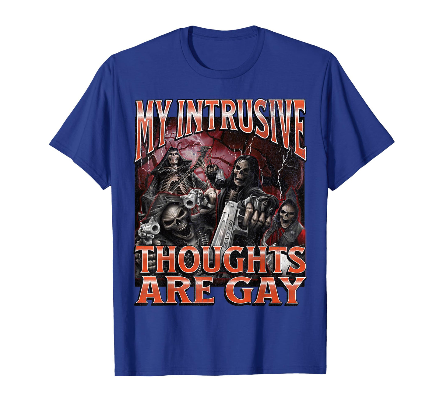My Intrusive Thoughts Are Gay Funny Hard Skeleton Meme T-Shirt