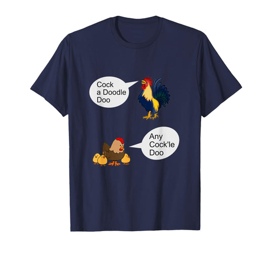 "Cock A Doodle Doo, Any Cock'll Doo", Rooster, Hen, Farm Fun T-Shirt