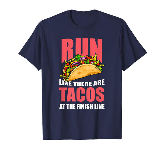 "Run Like There are Tacos at the Finish Line" Runner T-Shirt