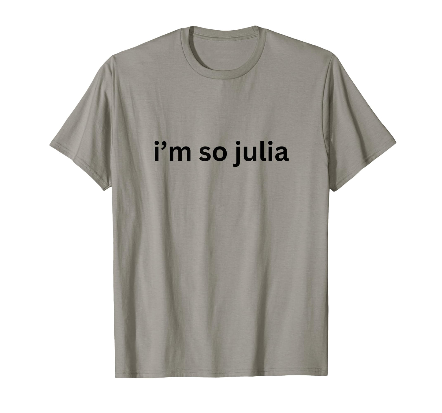 I'm So Julia Green Design, Funny I'm So Julia Meme 2024 T-Shirt