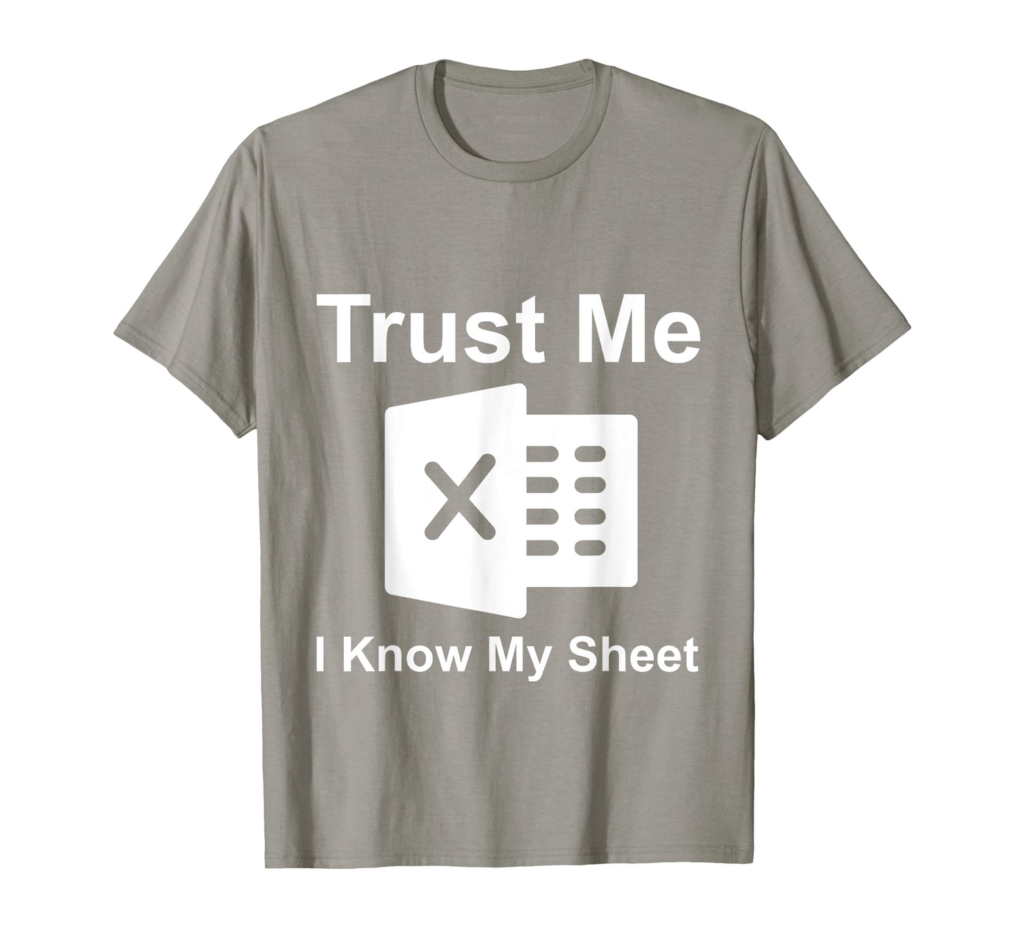Trust Me I Know My Sheet T-Shirt