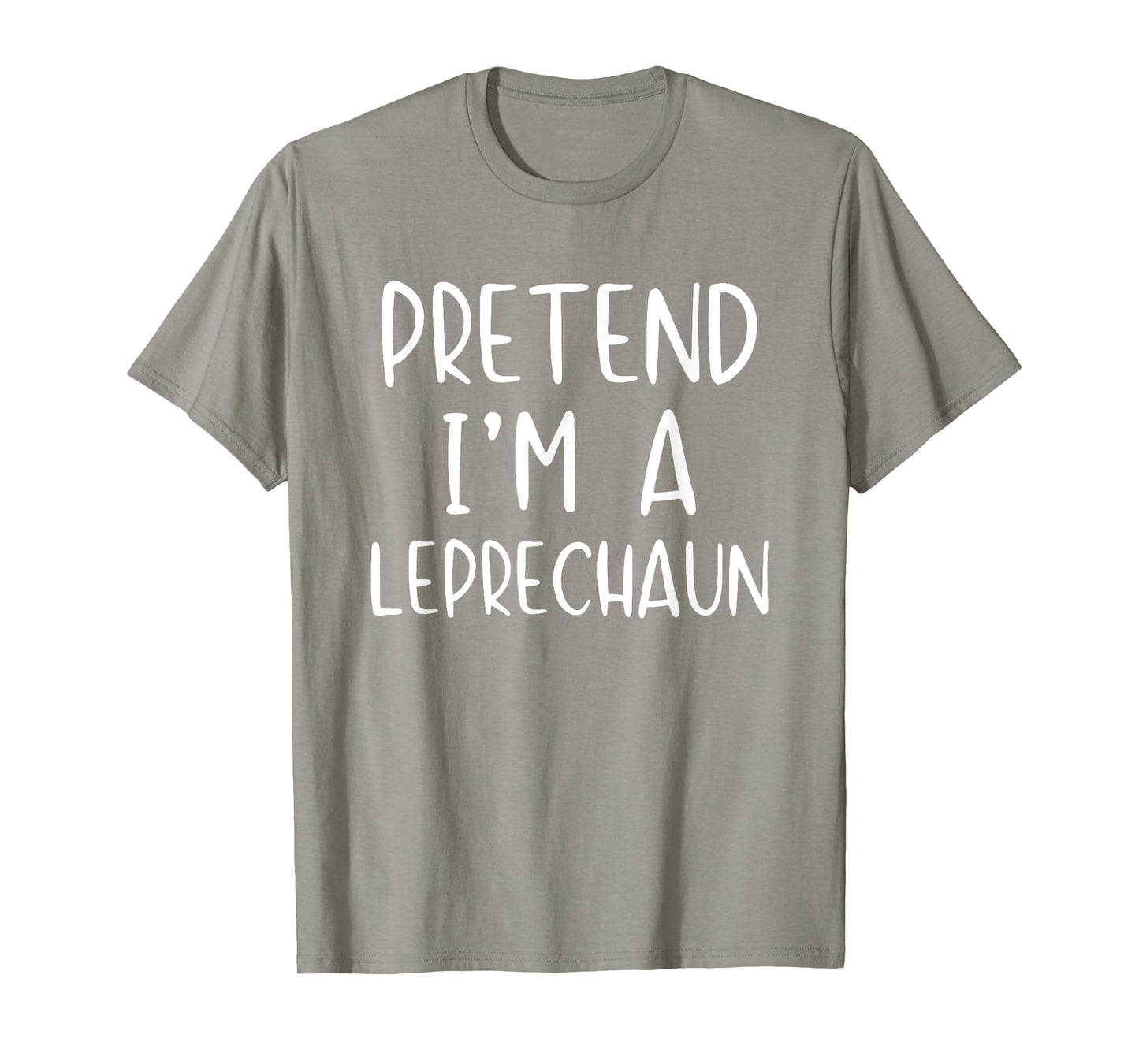 Pretend I'm Leprechaun Costume Halloween Simple Funny Irish T-Shirt