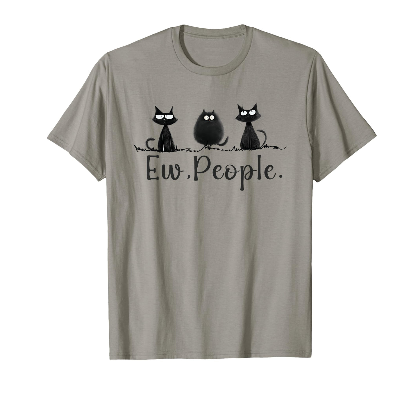 Black Cat Lover Grumpy Graphic Funny Cool Ew People Novelty T-Shirt