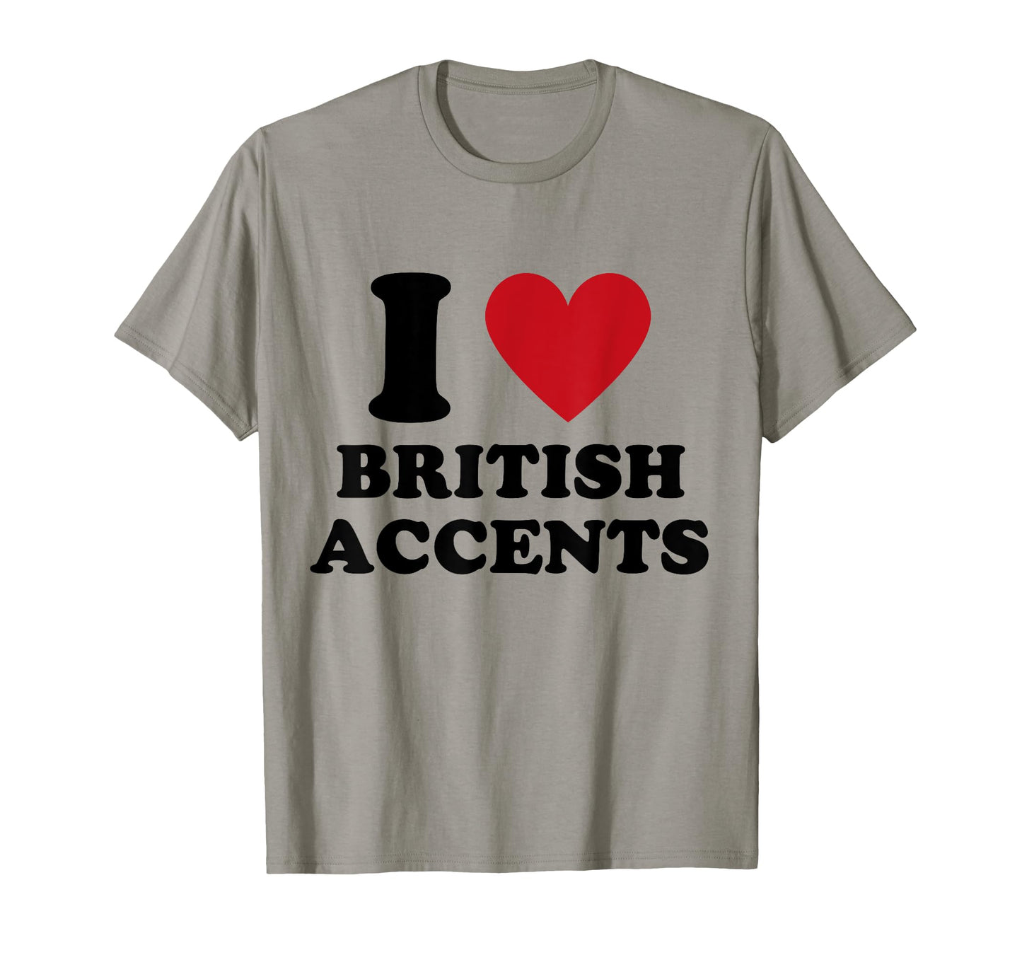 I Love British Accents I Heart British Accents T-Shirt