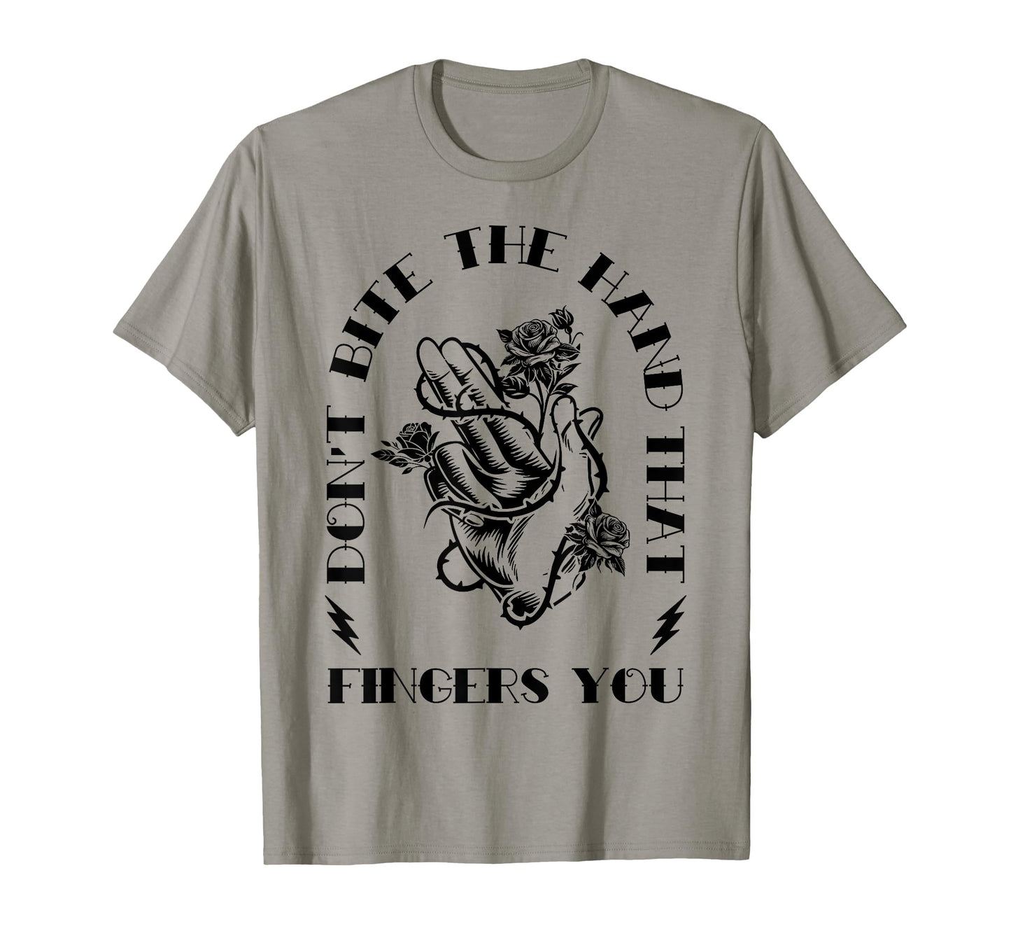 Don't Bite The Hands That Fingers You Funny Adult Humor Love T-Shirt