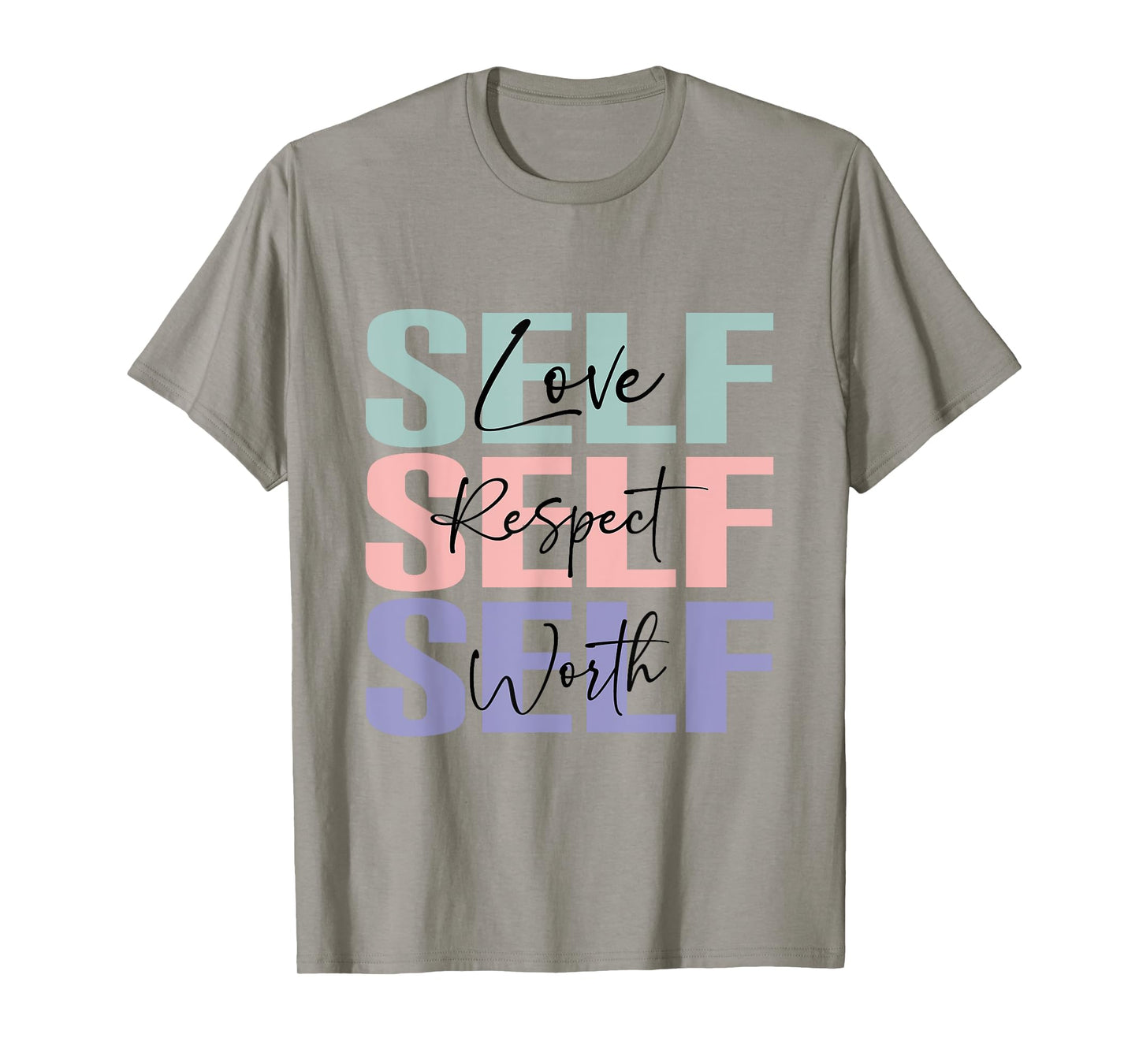 Self Love Self Respect Self Worth, My Daily Affirmations T-Shirt