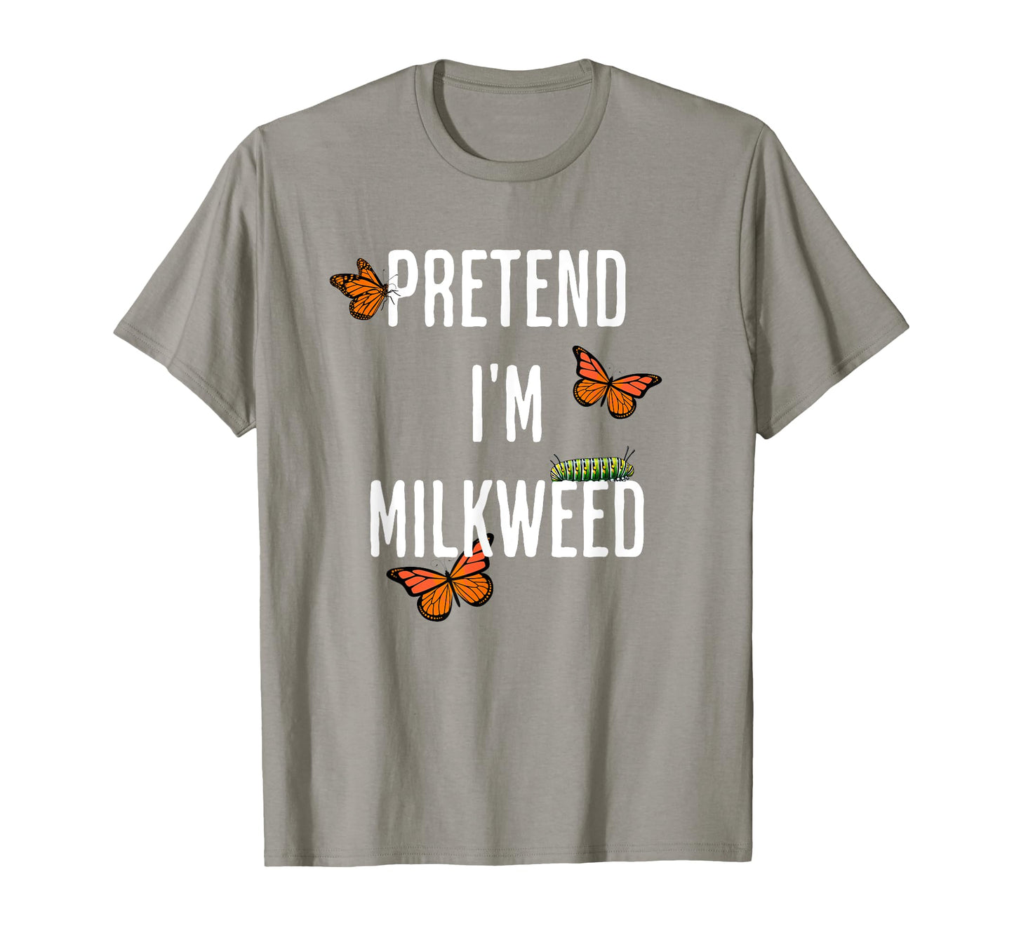 Pretend I'm Milkweed, funny easy Halloween costume T-Shirt
