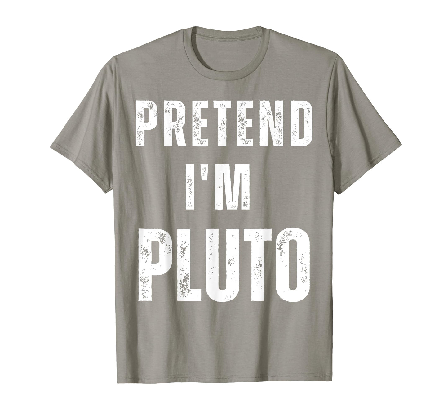 Pretend I'm Pluto Matching Costume Funny Halloween T-Shirt