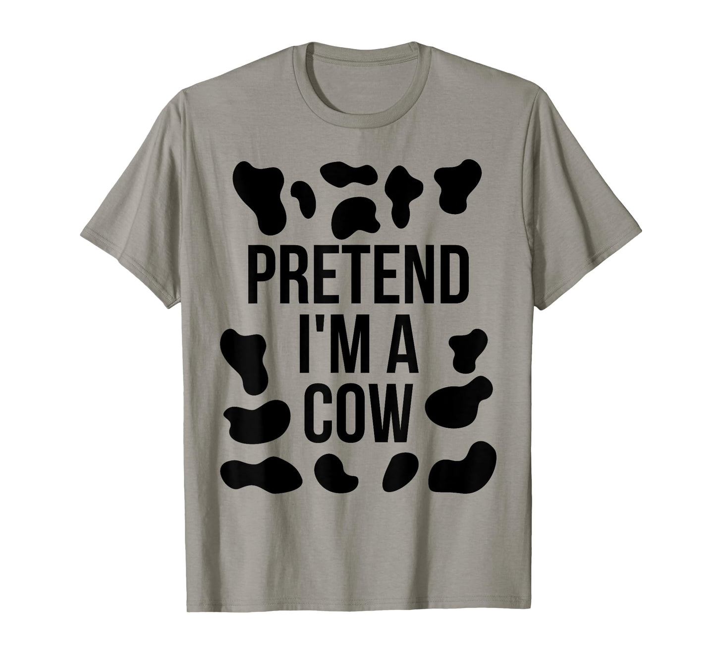 Pretend I'm a Cow Shirt Adult Costume Halloween Cow Print T-Shirt