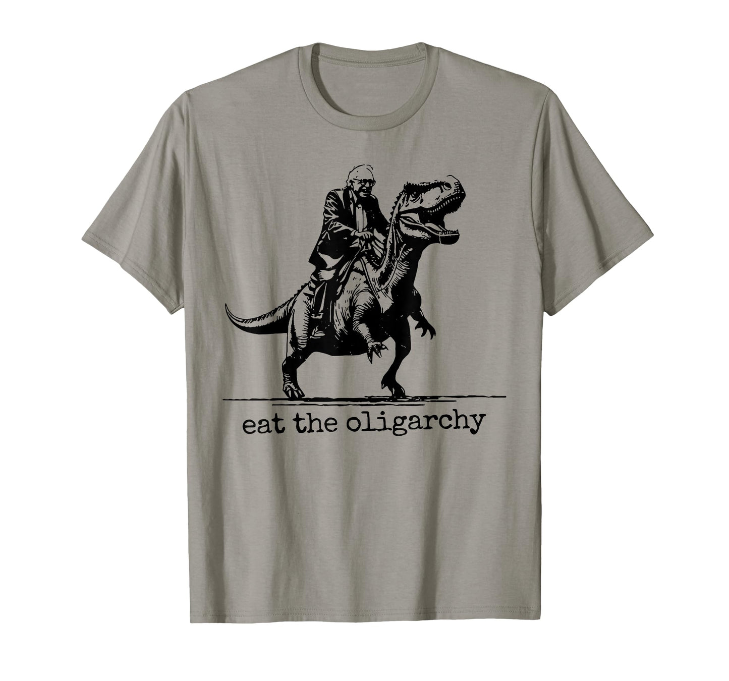 Eat The Oligarchy - Bernie Sanders riding a T-rex T-Shirt