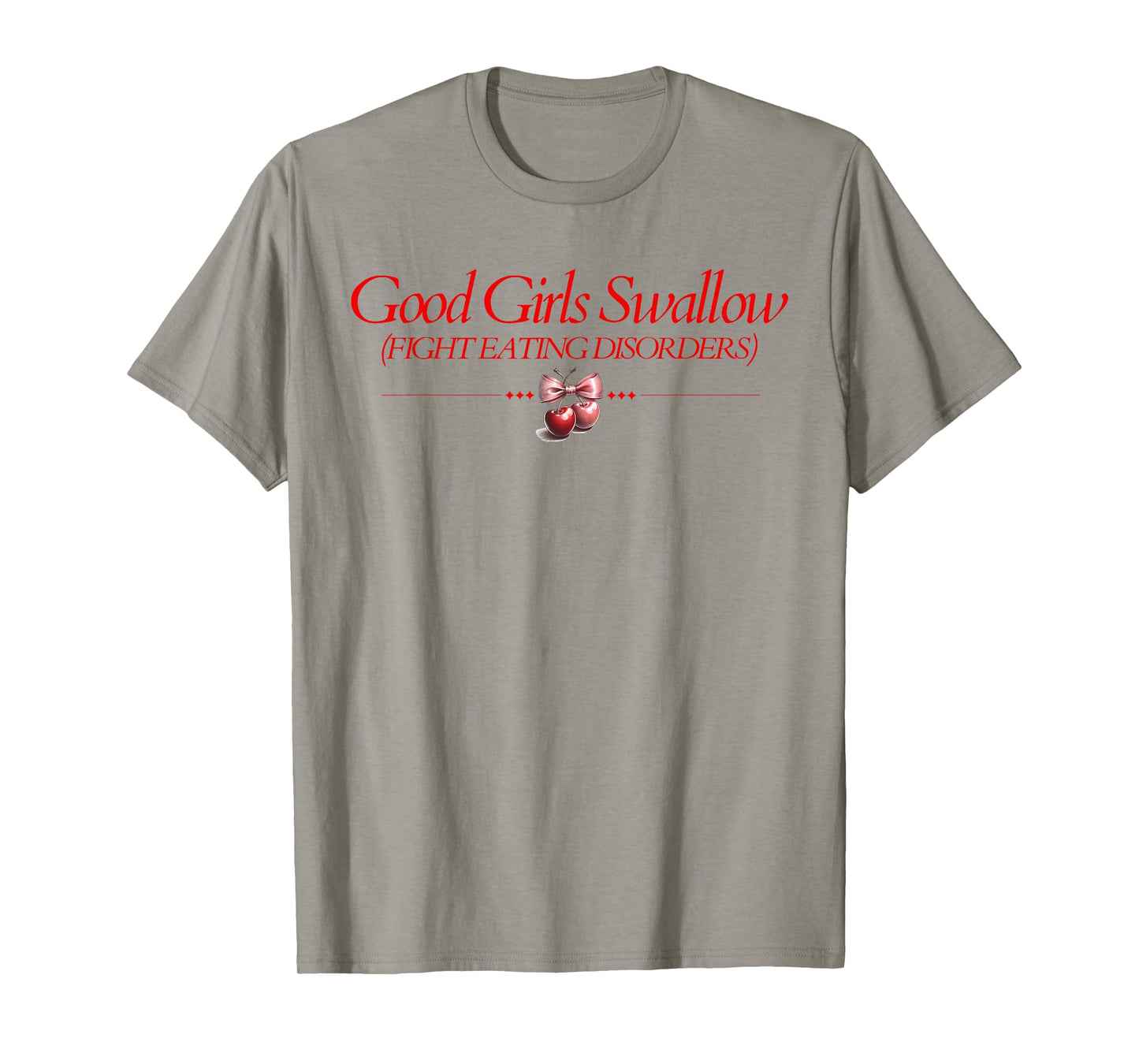 Good Girls Swallow Fight Eating Disorders T-Shirt