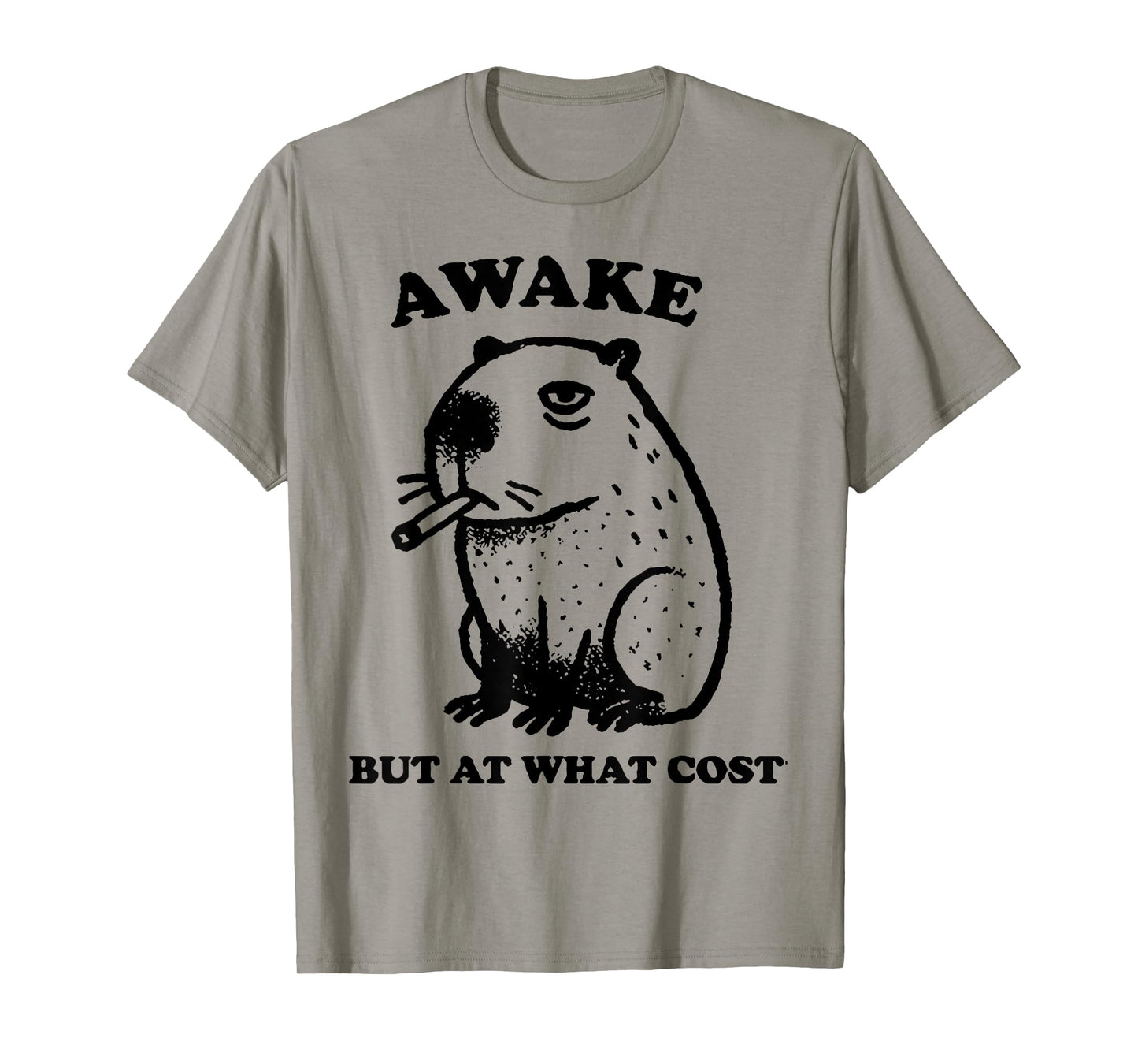 Awake But at What Cost - Smoking Capybara T-Shirt