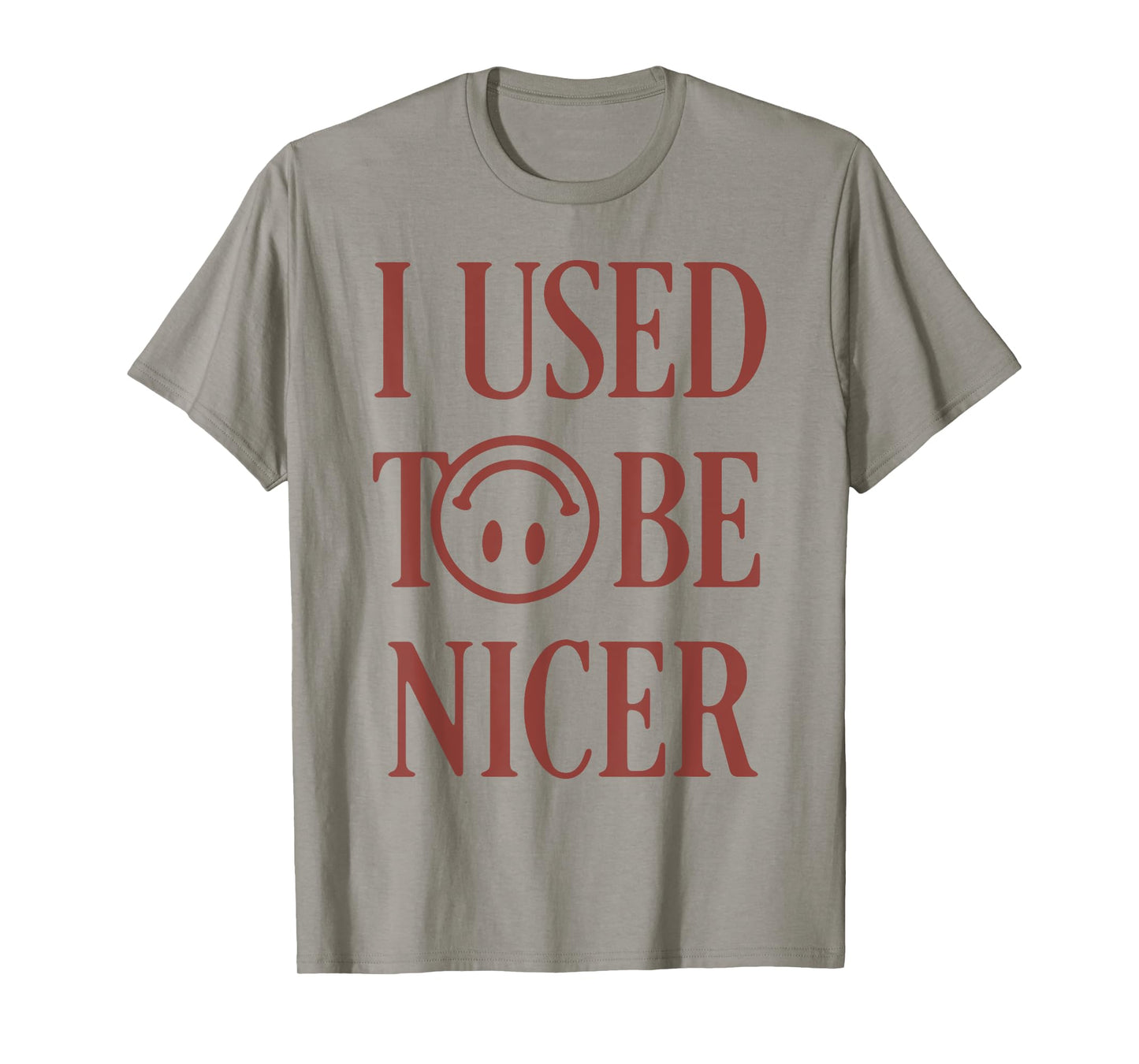 I Used To Be Nicer T-Shirt