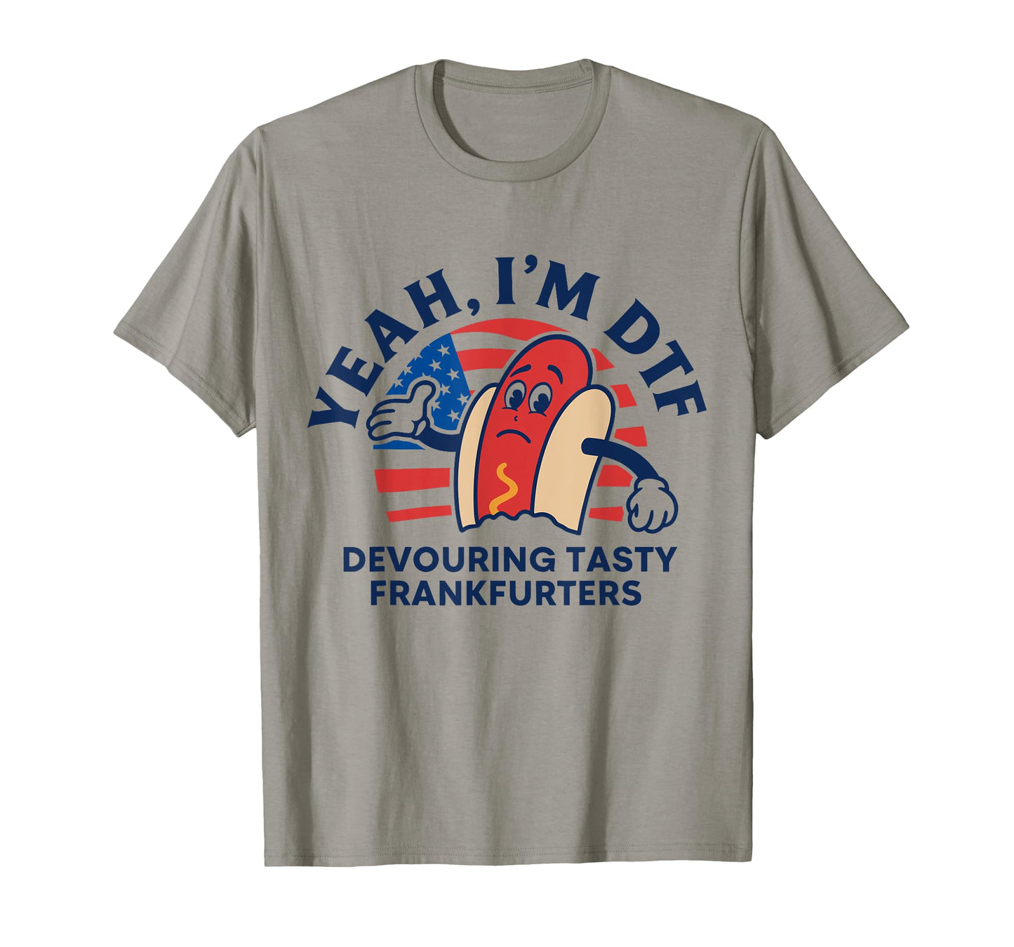 Yeah I'm DTF Devouring Tasty Frankfurters American Flag T-Shirt