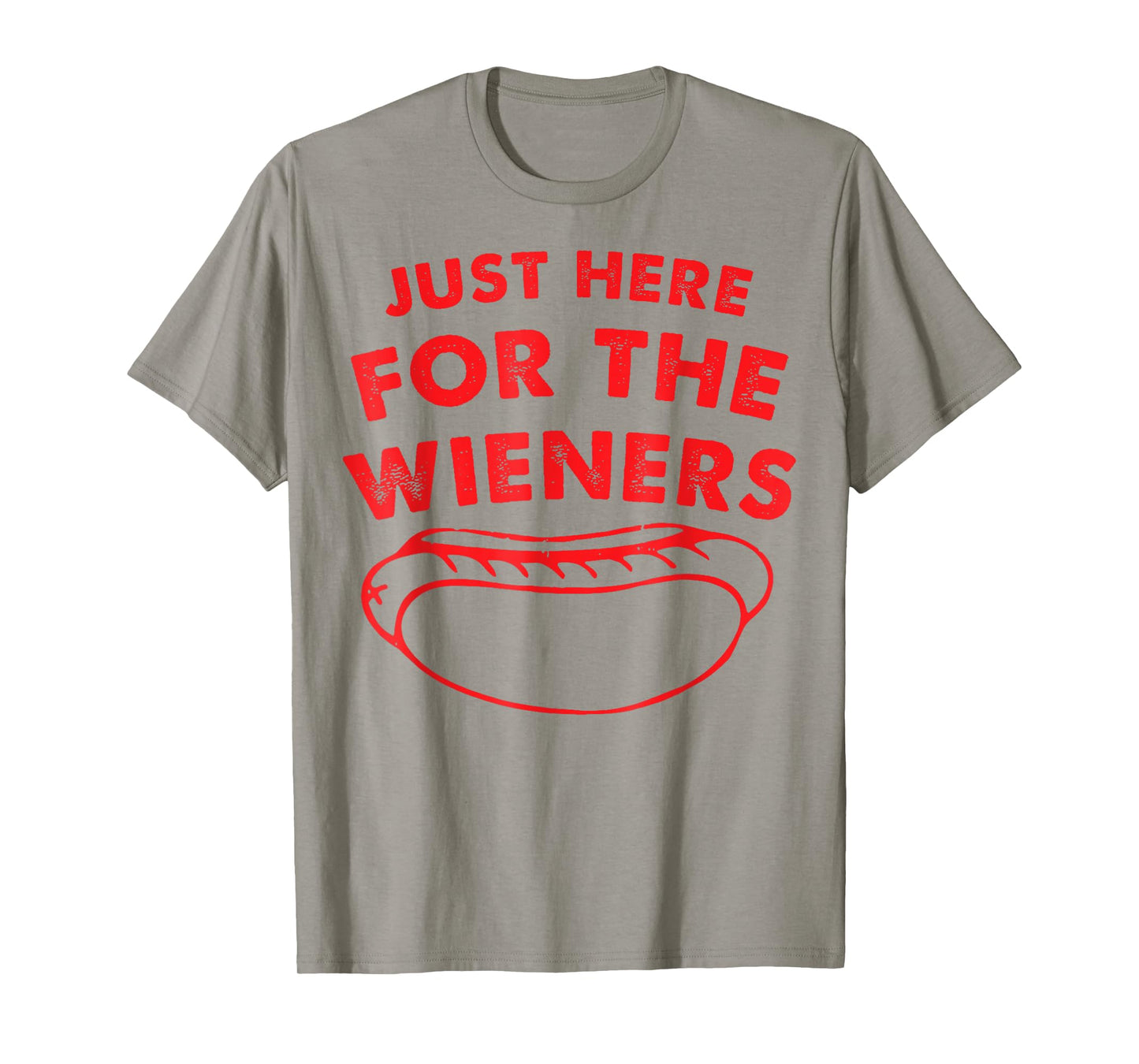 Just Here For The Wieners Funny Hot Dog 4th Of July American Men Women T-Shirt