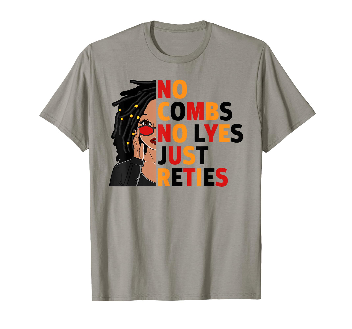 No Combs No Lyes Just Reties Loc'd Hair Black Woman Girl T-Shirt