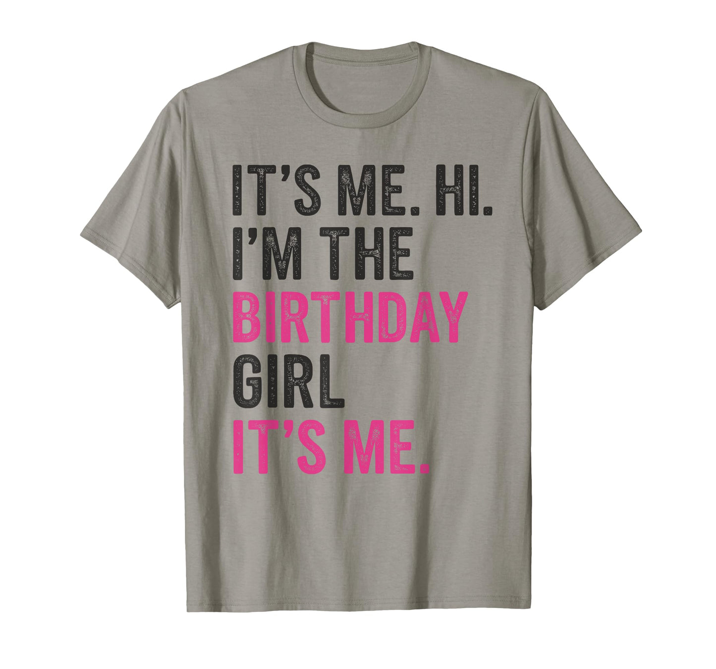It's Me Hi I'm The Birthday Girl It's Me Kids Birthday Party T-Shirt