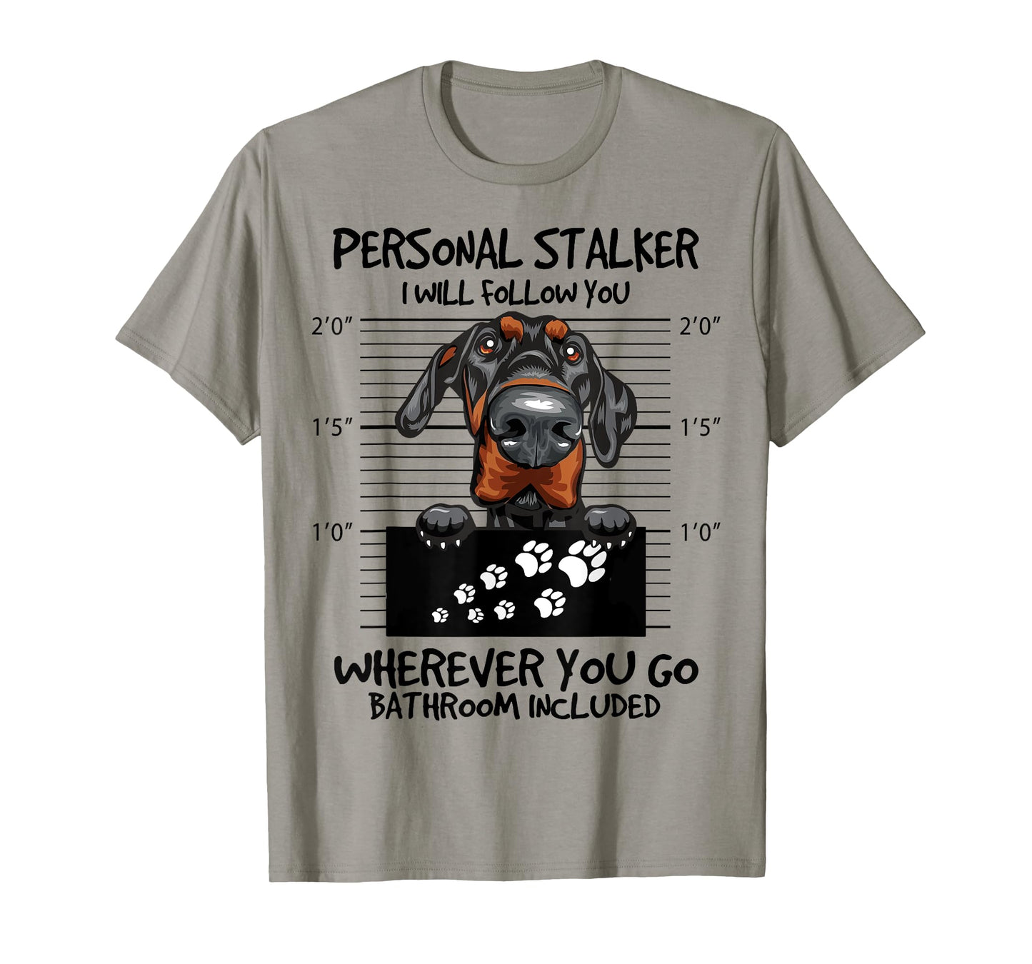 Funny Personal Stalker Natural Ear Doberman For Dog Owner T-Shirt