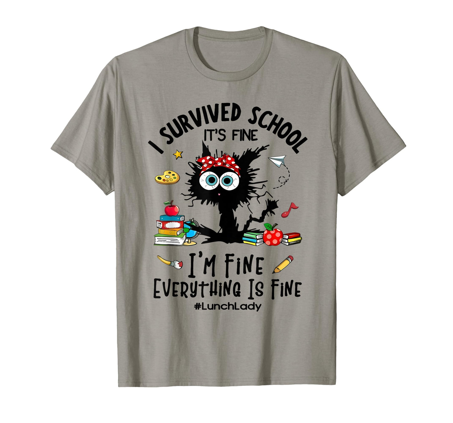 Cat I Survived School It's Fine I'm Fine Lunch Lady T-Shirt