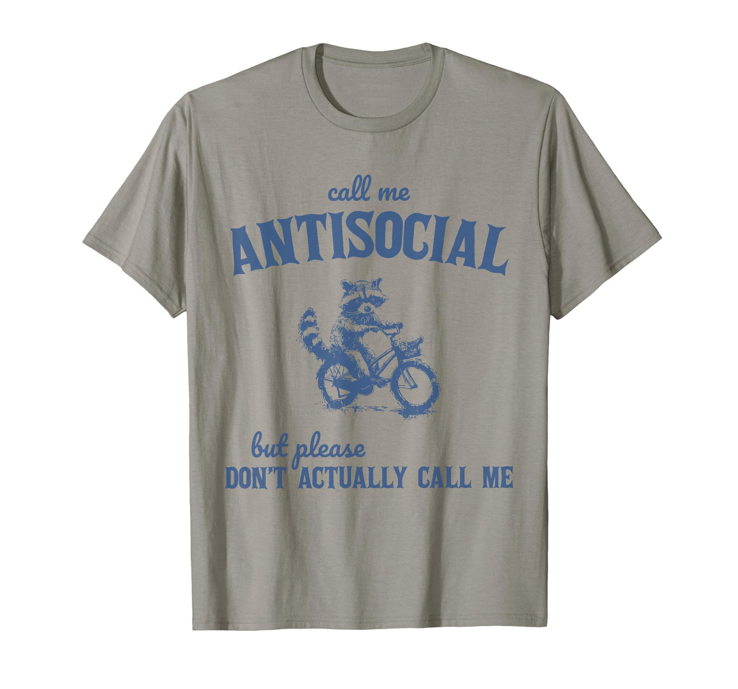 Call Me Antisocial But Don't Actually Call Me Raccoon T-Shirt