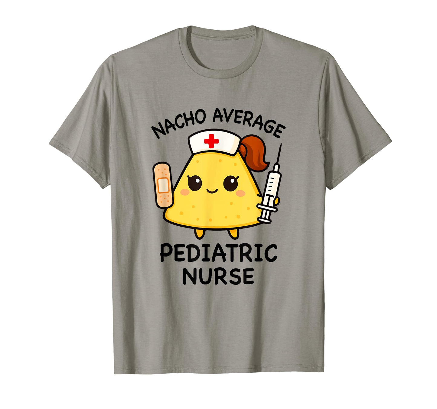 Nacho Average Pediatric Nurse Funny Nursing T-Shirt