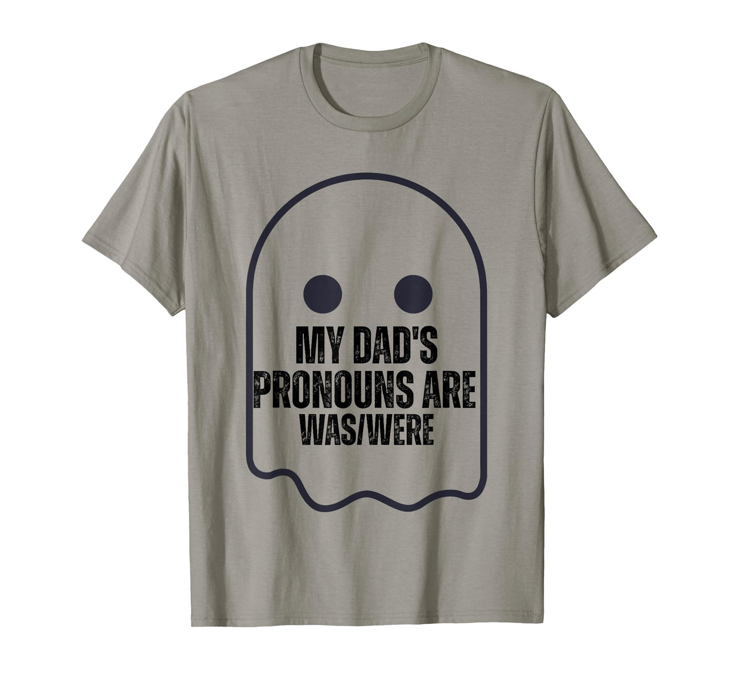 My Dad’s Pronouns Are Was Were Funny Ghost Dad Joke E T-Shirt