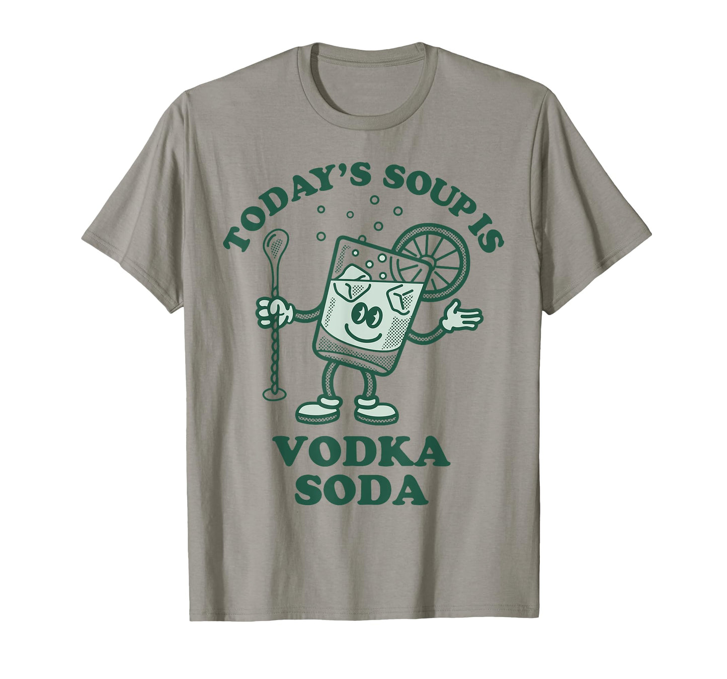 Today's Soup Is Vodka Soda T-Shirt