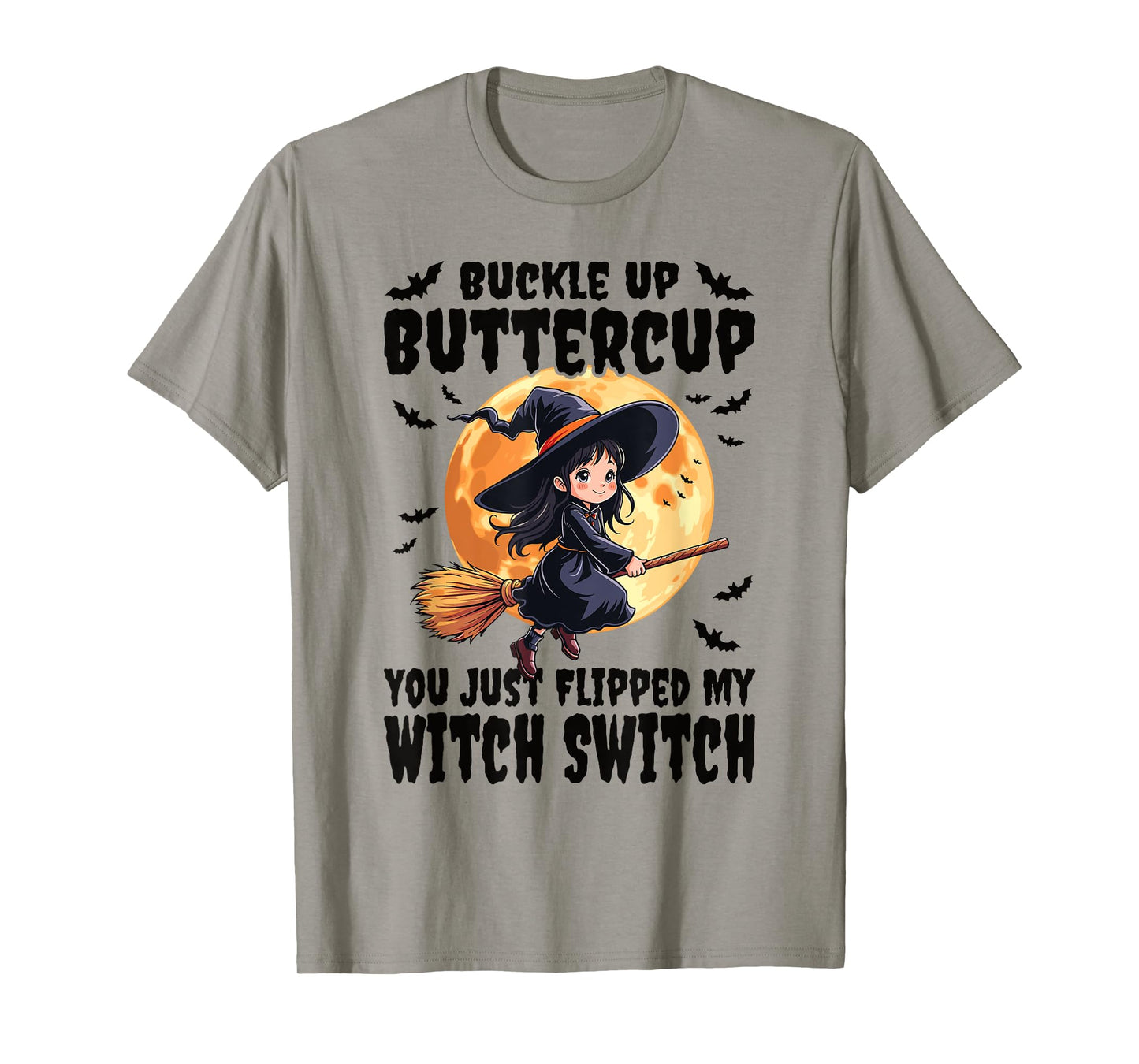 Buckle Up Buttercup You Just Flipped My Witch Switch Witch T-Shirt
