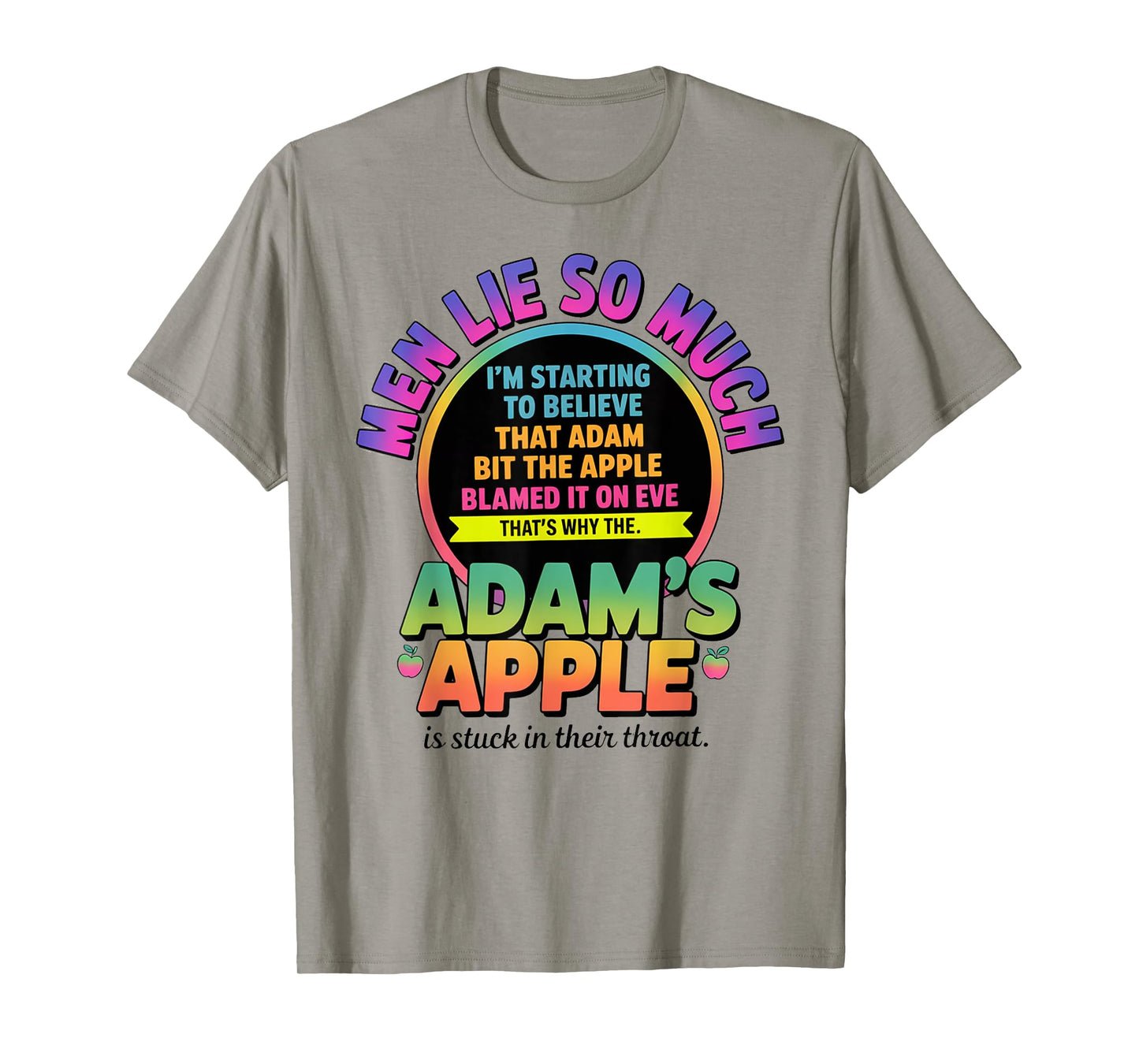 Men Lie So Much I'm Starting To Believe That Adam Bit T-Shirt