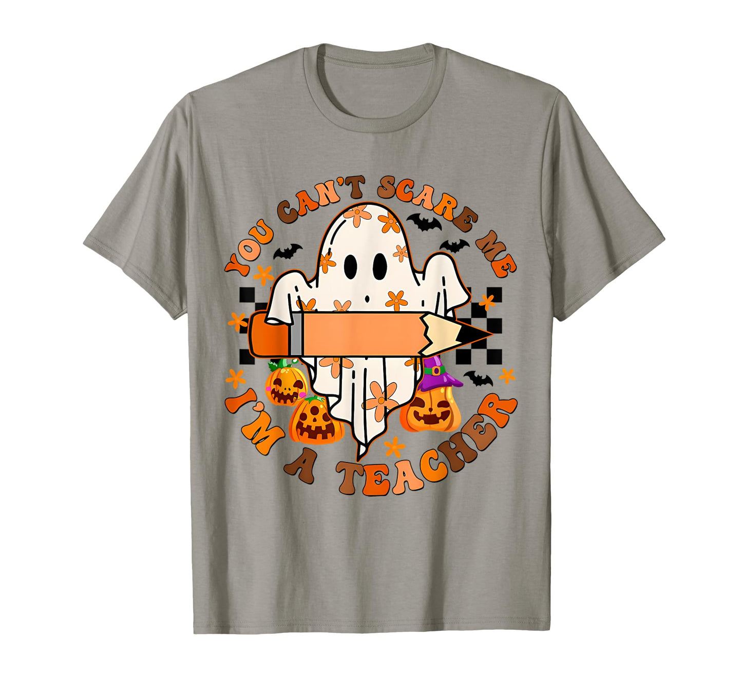 You Can'T Scare Me I'M A Teacher Teacher Halloween T-Shirt