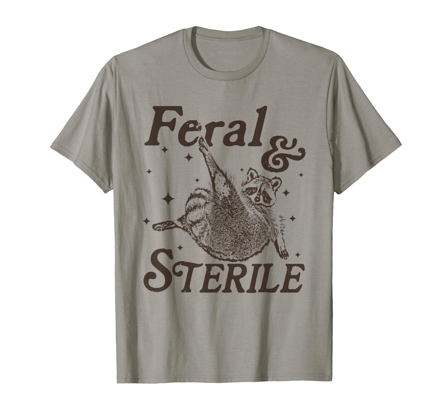 Feral And Sterile, Funny Hysterectomy Humor, Raccoon Meme T-Shirt