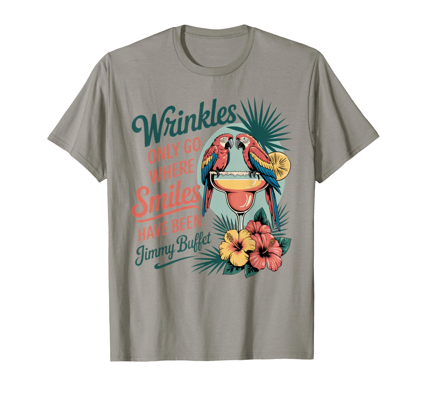 Wrinkles Only Go Where Smiles Have Been T-Shirt
