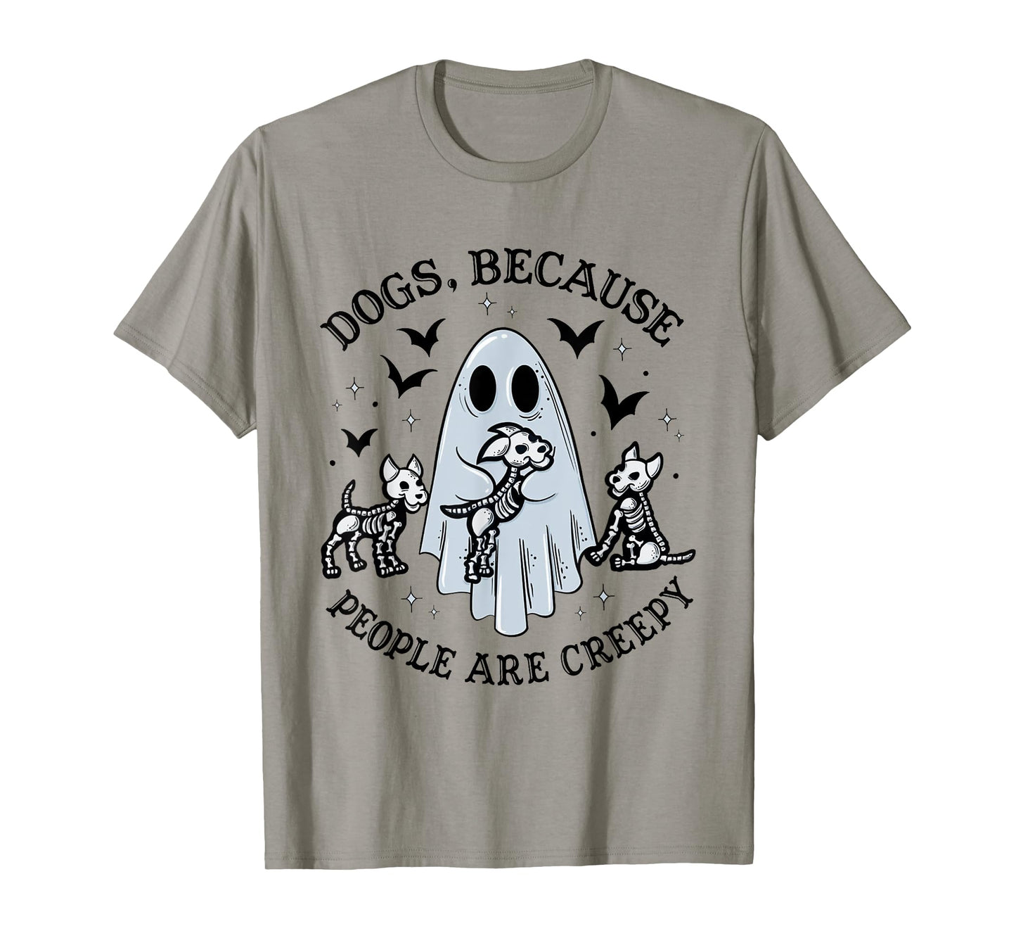 Dogs Because People Are Creepy Funny Ghost Halloween T-Shirt