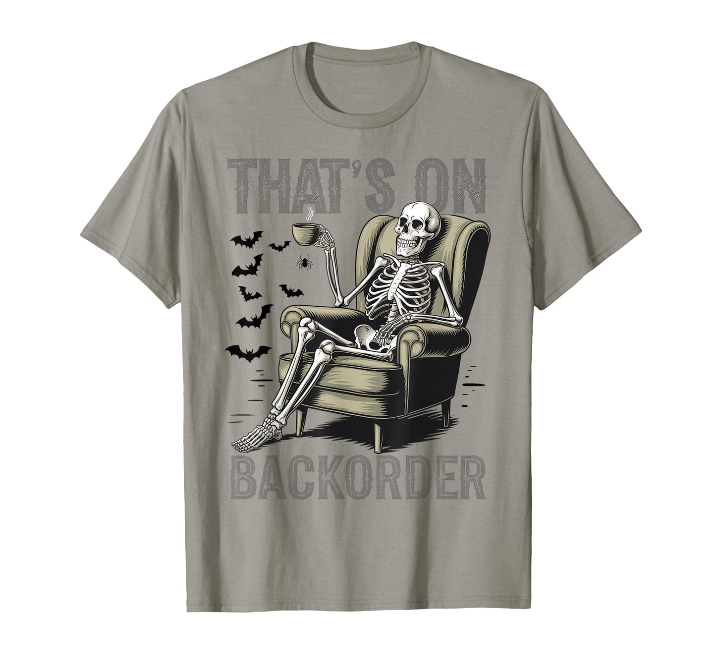 That's on Backorder Pharmacy Tech Skeleton That's Backorder T-Shirt