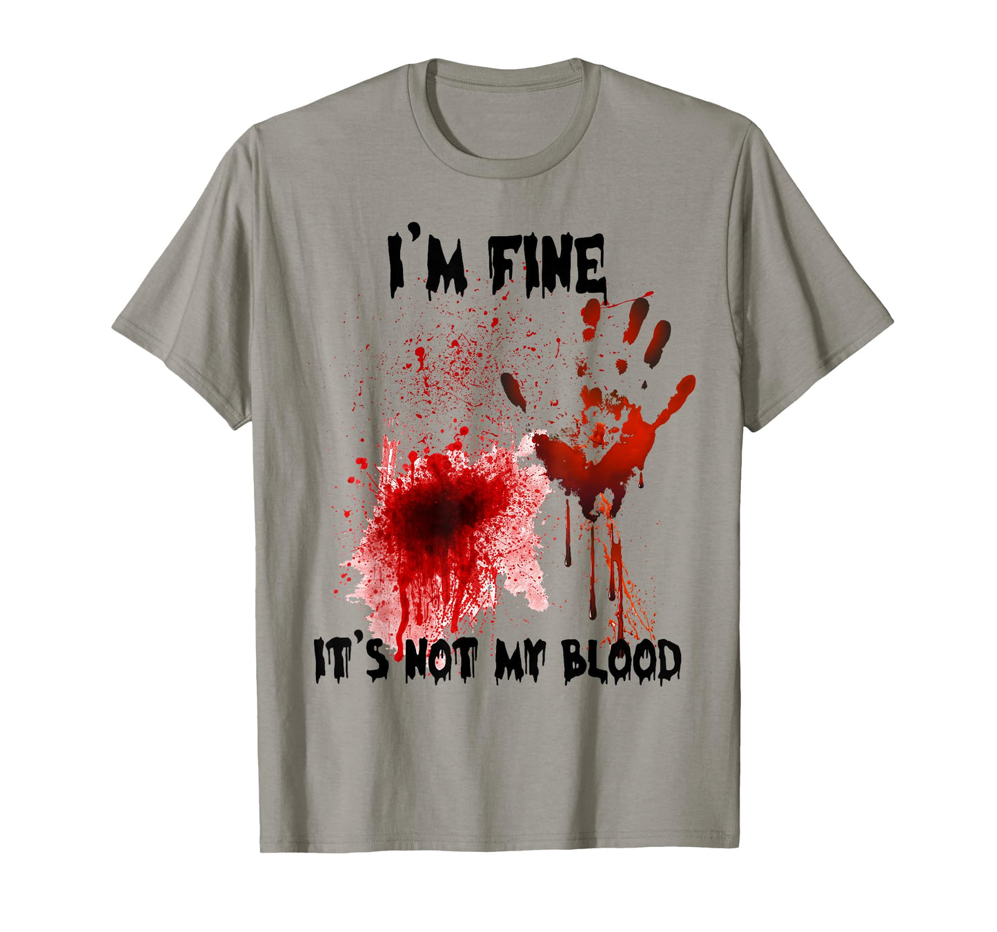 I'm Fine It's Not My Blood Bloody Halloween Men Women Kid T-Shirt