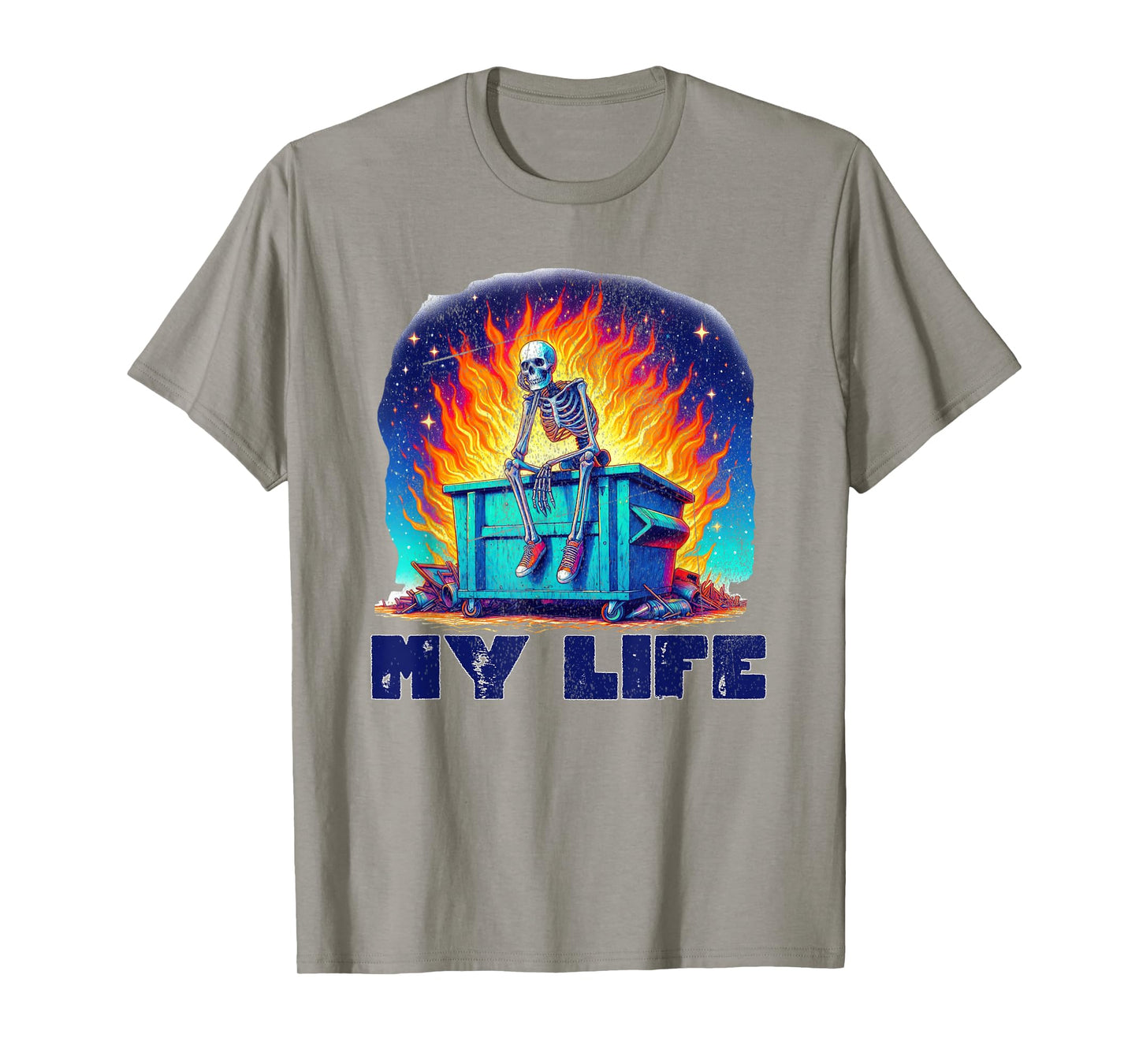 Skeleton Dumpster Fire My Life Sarcastic Meme Sus Bro Gamer T-Shirt
