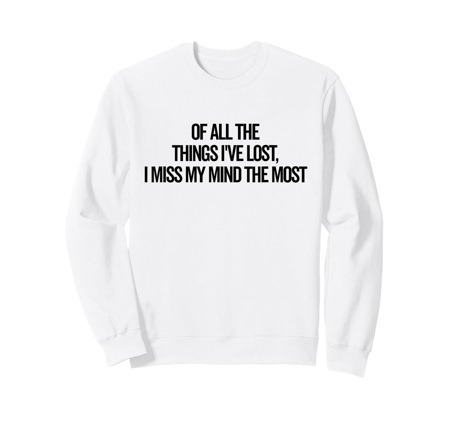 of All The Things I've Lost I Miss My Mind Most Funny T-Shirt