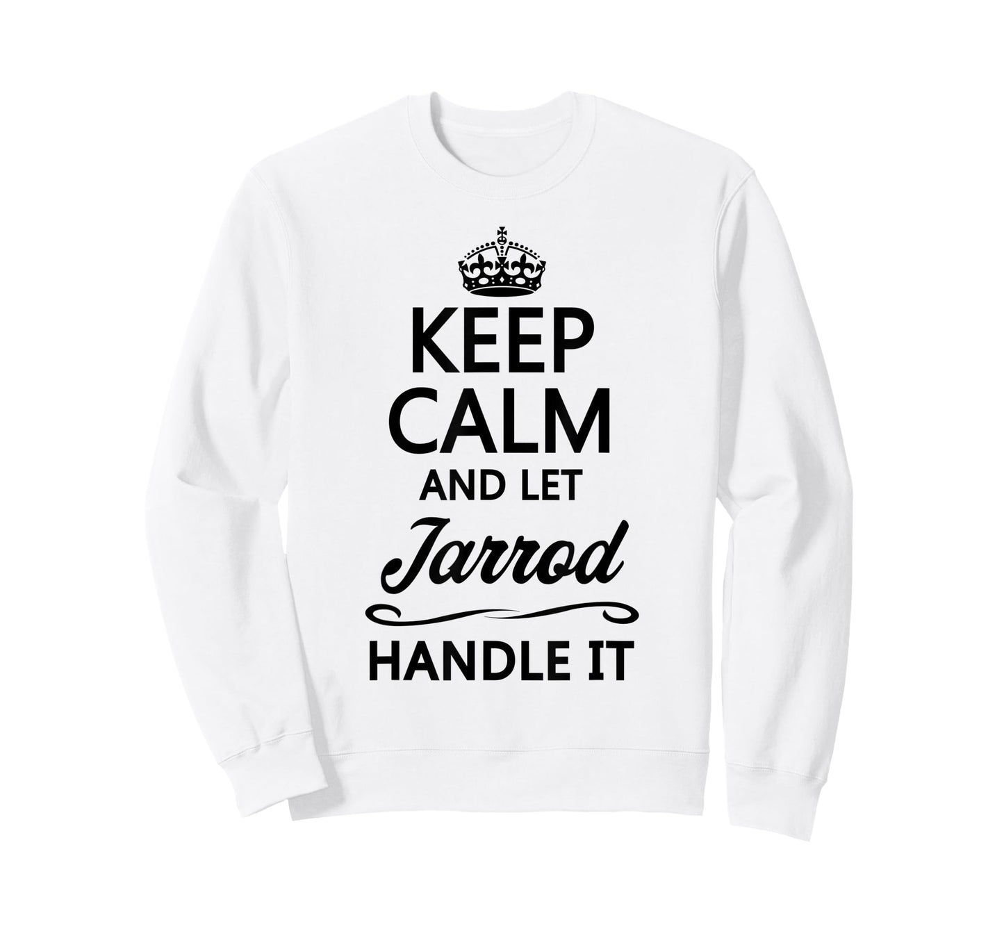 KEEP CALM and let JARROD Handle It | Funny Name Gift - T-Shirt