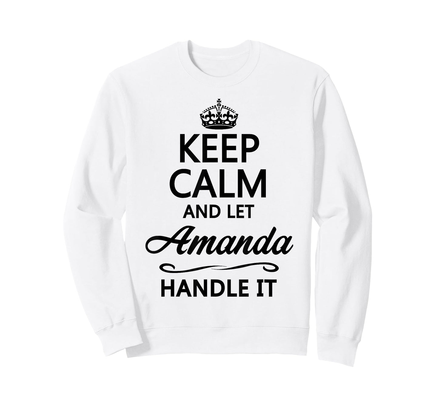 KEEP CALM AND LET AMANDA Handle It | Funny Cute Name Gift T-Shirt