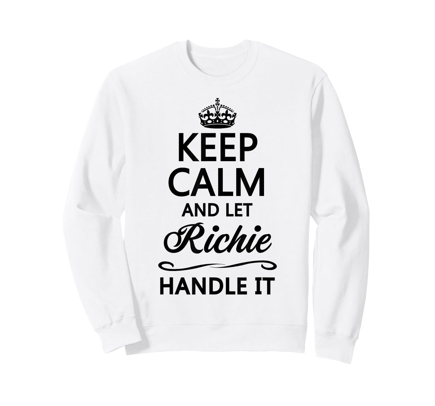 KEEP CALM AND LET RICHIE Handle It | Funny Name Gift T-Shirt